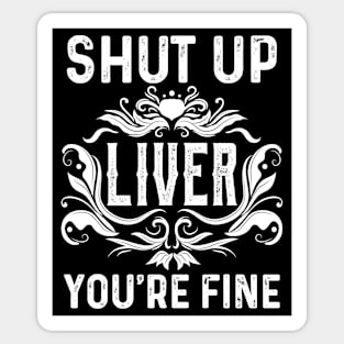 Shut Up Liver Sticker